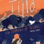 Tillô, Tome 1 : Un torrent de bisons (2016)